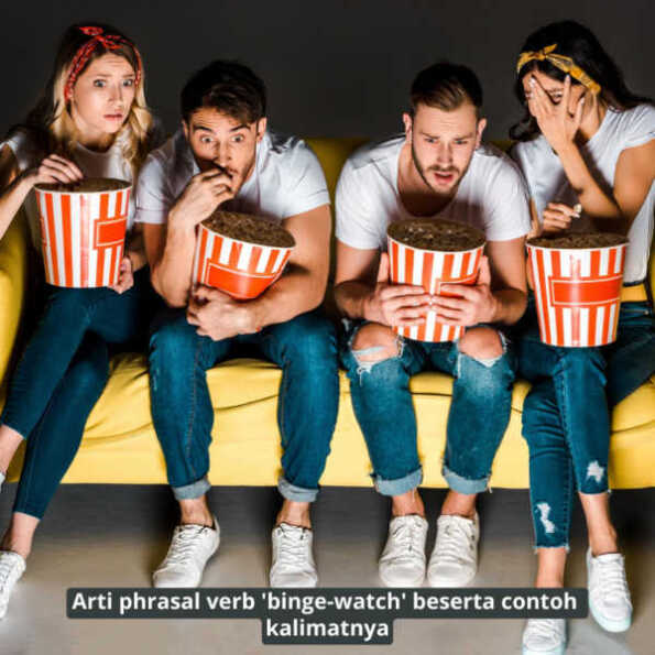 arti-phrasal-verb-binge-watch-beserta-contoh-kalimatnya-examples