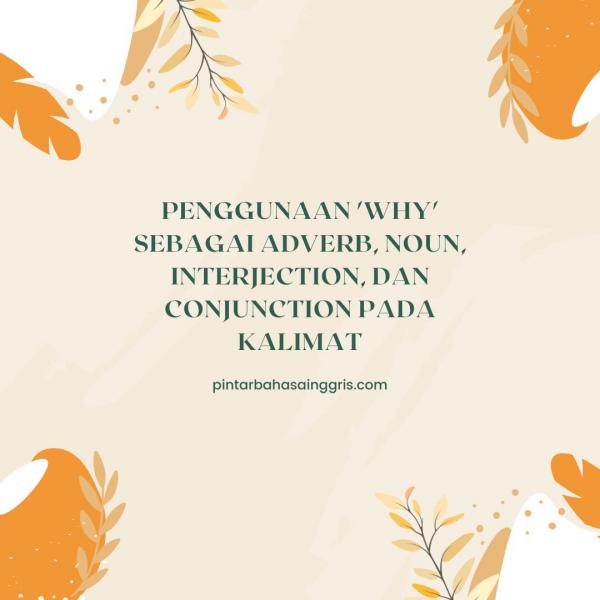 Penggunaan ‘why’ sebagai adverb, noun, interjection, dan conjunction